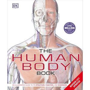 The Human Body Book: An Illustrated Guide to Its Structure, Function, and Disord